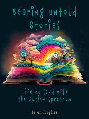 cover image of Bearing Untold Stories--Life on (and off) the Autism Spectrum